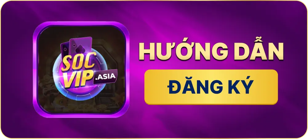 hướng dẫn đăng ký SOCVIP