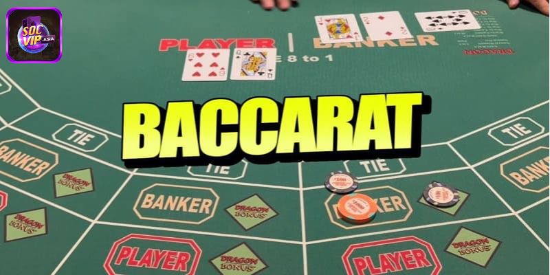 Kinh nghiệm chơi Baccarat Socvip thắng lớn