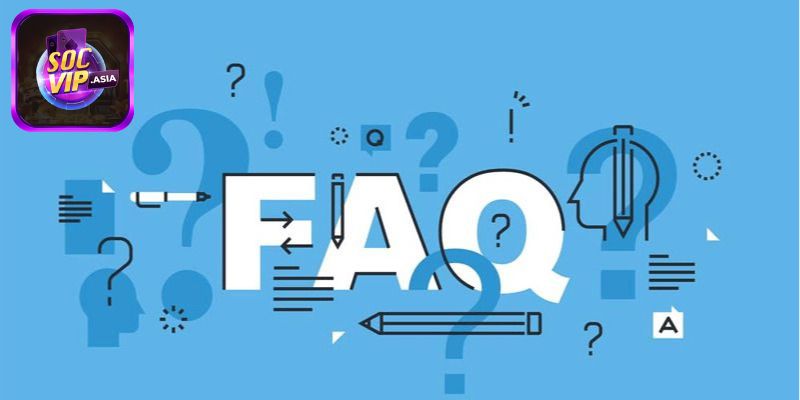 Các câu hỏi thường gặp nhất tại SocVip
